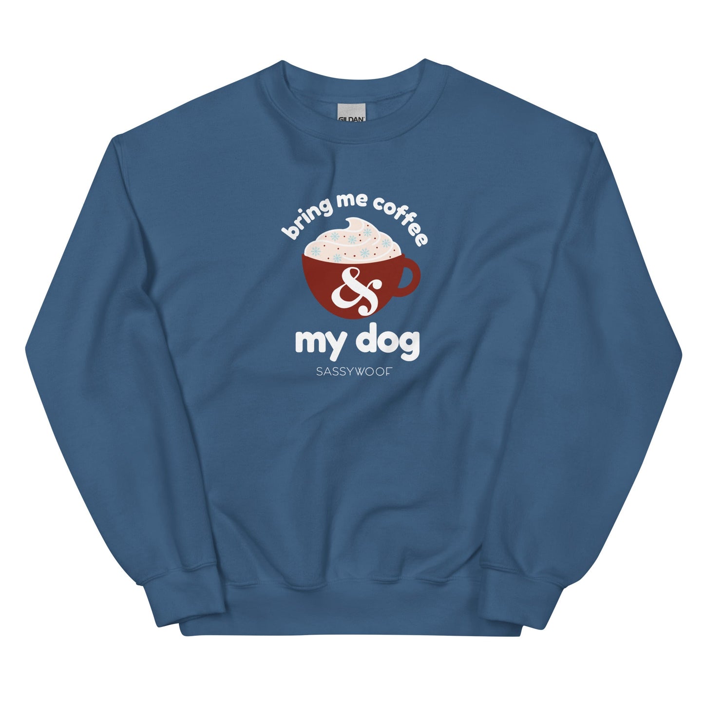 Sweatshirt - Bring Me Coffee & My Dog